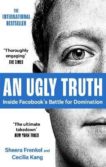 Sheera Frenkel and Cecilia Kang | An Ugly Truth: Inside Facebook's Battle for Domination | 9780349144061 | Daunt Books