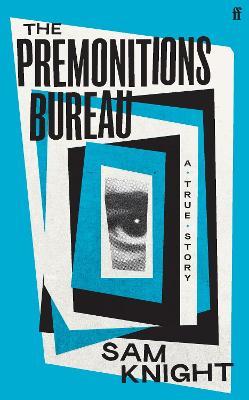 Sam Knight | The Premonitions Bureau: A True Story | 9780571357567 | Daunt Books