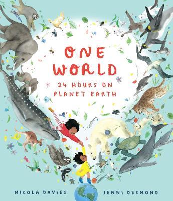 Nicola Davies | One World: 24 Hours on Planet Earth | 9781406394771 | Daunt Books