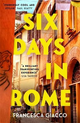 Francesca Giacco | Six Days in Rome | 9781472295842 | Daunt Books