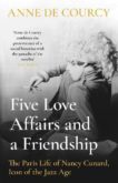 Anne de Courcy | Five Love Affairs and a Friendship | 9781474617413 | Daunt Books