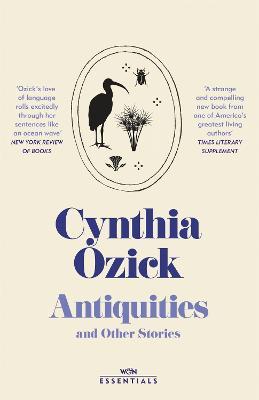 Cynthia Ozick | Antiquities and Other Stories | 9781474623742 | Daunt Books