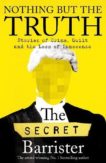 The Secret Barrister | Nothing but the Truth | 9781529057027 | Daunt Books