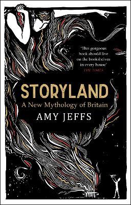 Amy Jeffs | Storyland: A New Mythology of Britain | 9781529408003 | Daunt Books