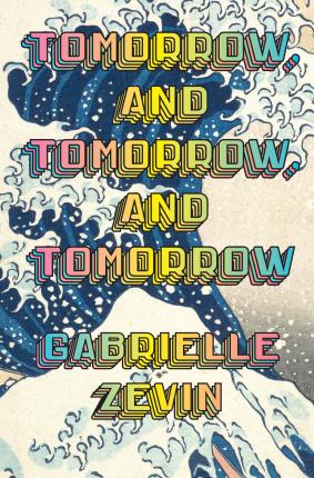 Gabrielle Zevin | Tomorrow and Tomorrow and Tomorrow | 9781784744649 | Daunt Books