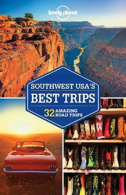 Lonely Planet Southwest USA’s Best Trips