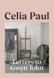 Celia Paul | Letters to Gwen John | 9781787333376 | Daunt Books