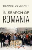 Dennis Deletant | In Search of Romania | 9781787387010 | Daunt Books