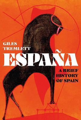 Giles Tremlett | España: A Brief History of Spain | 9781789544374 | Daunt Books