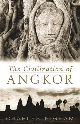 Charles Higham | Civilization of Angkor | 9781842125847 | Daunt Books