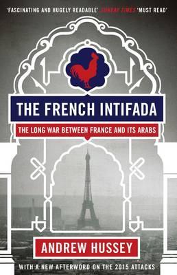 Andrew Hussey | The French Intifada | 9781847082596 | Daunt Books