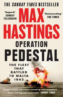 Max Hastings | Operation Pedestal: The Fleet that Battled to Malta 1942 | 9780008364984 | Daunt Books