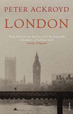 Peter Ackroyd | London: The Concise Biography | 9780099570387 | Daunt Books