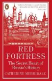 Catherine Merridale | Red Fortress | 9780141032351 | Daunt Books