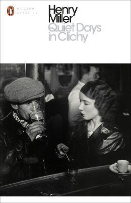 Henry Miller | Quiet Days in Clichy | 9780141399164 | Daunt Books
