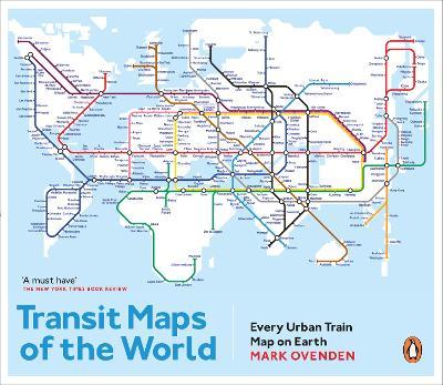 Mark Ovenden | Transit Maps of the World | 9780141981444 | Daunt Books