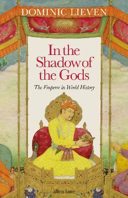 in the Shadow of the Gods: The Emperor In World History