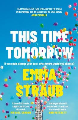 Emma Straub | This Time Tomorrow | 9780241453469 | Daunt Books