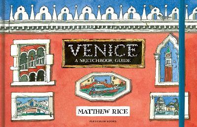 Matthew Rice | Venice: A Sketchbook | 9780241464830 | Daunt Books