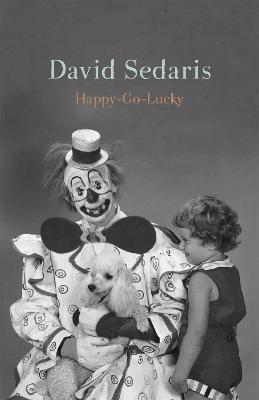 David Sedaris | Happy Go Lucky | 9781408714119 | Daunt Books