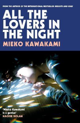 Mieko Kawakami | All the Lovers In the Night | 9781509898268 | Daunt Books