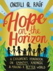 Onjali Rauf | Hope on the Horizon: A Children's Handbook on Empathy
