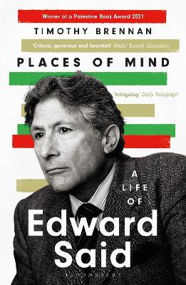 Timothy Brennan | Places of Mind: A Life of Edward Said | 9781526614643 | Daunt Books