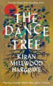 Kiran Millwood Hargrave | The Dance Tree | 9781529005219 | Daunt Books
