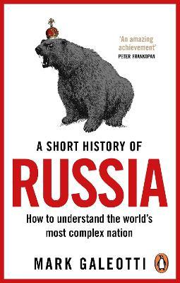 Mark Galeotti | A Short History of Russia | 9781529199284 | Daunt Books