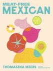 Thomasina Miers | Meat-Free Mexican | 9781529371840 | Daunt Books