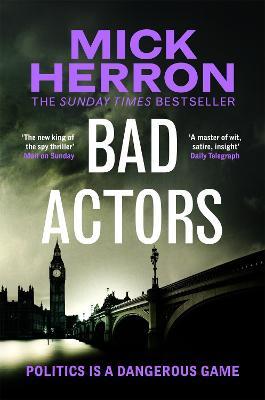 Mick Herron | Bad Actors: Slough House Thriller 8 | 9781529378702 | Daunt Books