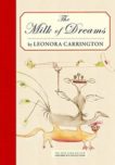 Leonora Carrington | The Milk of Dreams | 9781681370941 | Daunt Books
