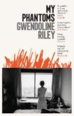Gwendoline Riley | My Phantoms | 9781783783274 | Daunt Books