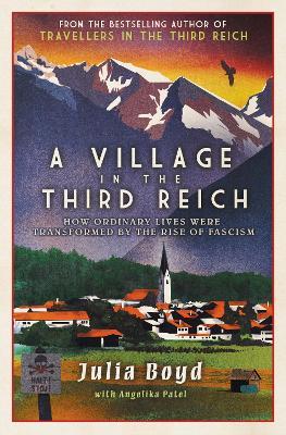 Julia Boyd | A Village in the Third Reich | 9781783966219 | Daunt Books