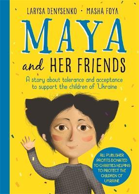 Larysa Denysenko and Masha Foya | Maya and Her Friends | 9781800784147 | Daunt Books