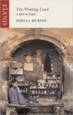 Dervla Murphy | The Waiting Land | 9781906011659 | Daunt Books