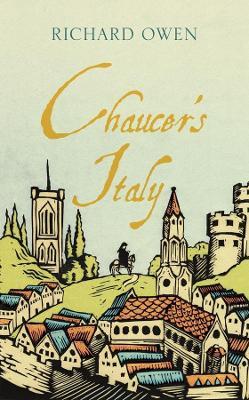 Richard Owen | Chaucer's Italy | 9781909961838 | Daunt Books
