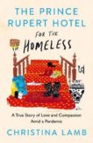 Christina Lamb | The Prince Rupert Hotel for the Homeless : A True Story of Love and Compassion Amid a Pandemic | 9780008487546 | Daunt Books