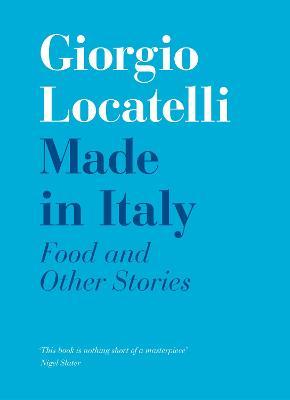 Giorgio Locatelli | Made in Italy: Food and Other Stories | 9780008548346 | Daunt Books