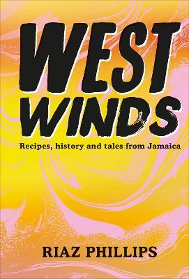 Riaz Phillps | West Winds: Recipes