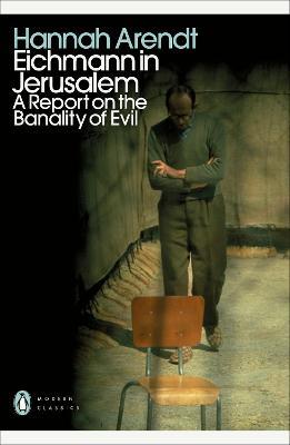 Hannah Arendt | Eichmann in Jerusalem: A Report on the Banality of Evil | 9780241552292 | Daunt Books