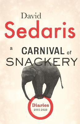 David Sedaris | Carnival of Snackery | 9780349141909 | Daunt Books