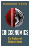 Stefan Szymanski and Tim Wigmore | Crickonomics : The Anatomy of Modern Cricket | 9781472992710 | Daunt Books