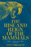 Steve Brusatte | Rise and Reign of the Mammals | 9781529034219 | Daunt Books