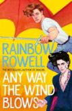 Rainbow Rowell | Any Way the Wind Blows | 9781529039917 | Daunt Books