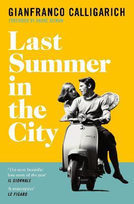 Gianfranco Calligarich | Last Summer in the City | 9781529042290 | Daunt Books