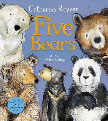 Catherine Rayner | Five Bears | 9781529051278 | Daunt Books