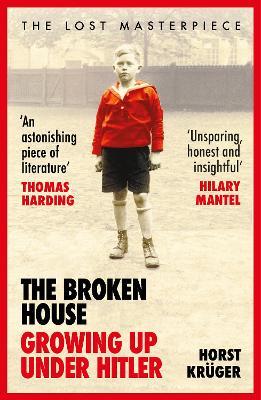 Horst Kruger | The Broken House: Growing Up Under Hitler | 9781529113198 | Daunt Books