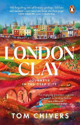 Tom Chivers | London Clay | 9781529176711 | Daunt Books