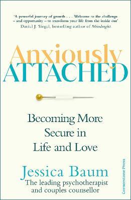 Anxiously Attached: Becoming More Secure In Life and Love